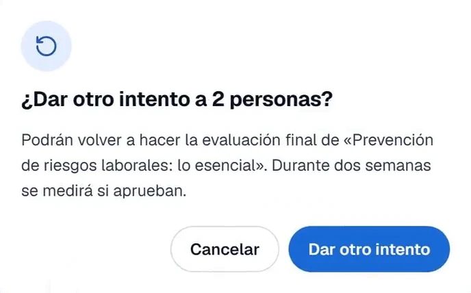 Una propuesta del plan de acción, al aplicarla en la app: «¿Dar otro intento a 2 personas?». Podrán volver a hacer la evaluación final de «Prevención de riesgos laborales: lo esencial» y durante dos semanas se medirá si aprueban.